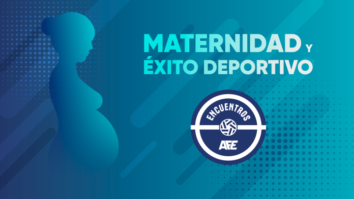 ‘Maternidad y éxito deportivo’, nuevo capítulo de ‘Encuentros AFE’