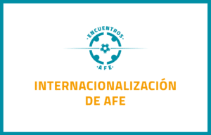 ‘Internacionalización de AFE’, tercera jornada de ‘Encuentros AFE’